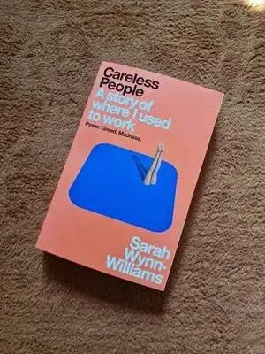 Careless People: The explosive memoir that Meta doesn't want you to read