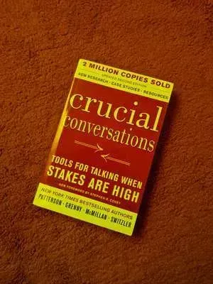 Crucial Conversations: Tools for Talking When Stakes Are High
