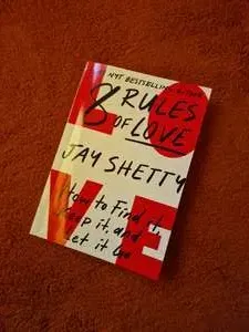 8 Rules of Love by Jay Shetty How to Find It Keep It And Let It Go