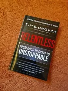 Relentless: From Good to Great to Unstoppable